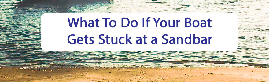 get boat unstuck from sandbar